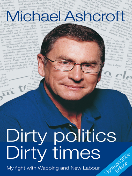 Title details for Dirty Politics, Dirty Times by Michael Ashcroft - Available